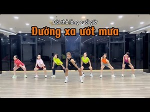 Đường xa ướt mưa | Cool down | Dance Fitness with An Le
