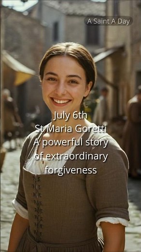 🕊️ Forgiveness Beyond Imagination – St Maria Goretti – July 6