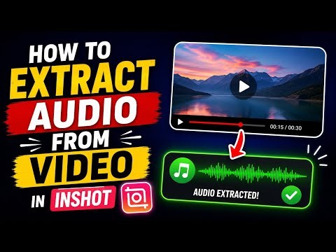 How To Extract Audio In Inshot Fast (2026)-Easy guide
