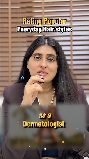 Rating Popular Everyday Hairstyles as a Dermatologist #haircare