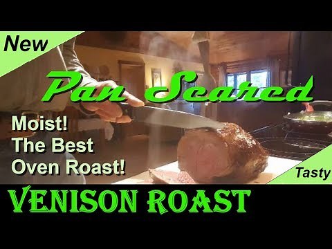 Pan Seared Venison Roast - Best Venison Knuckle Oven Roast - Tri Tip Recipe - Deer Meat to die for