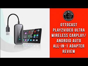 Ottocast Play2Video Ultra Wireless Carplay/Android Auto Adapter Review