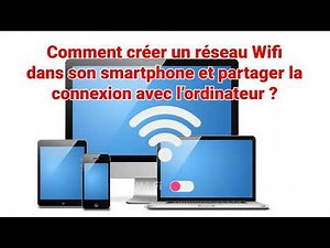 Comment créer un réseau Wifi dans son smartphone et partager la connexion avec l’ordinateur ?