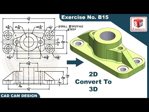 SolidWorks 2D drawing to 3D Model Tutorial Exercise B15
