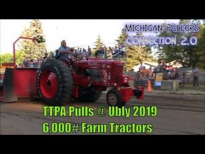 6,000# Farm Tractors - TTPA Pulls At Ubly, MI - July 2019