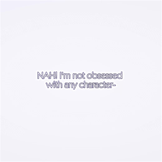 Idk... There's still more characters that I like though 😌 #Multifandom