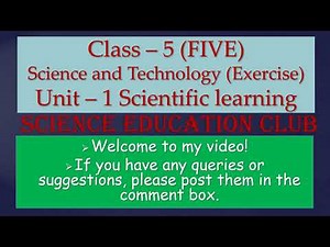 CLASS 5 SCIENCE AND TECHNOLOGY UNIT 1 SCIENTIFIC LEARNING