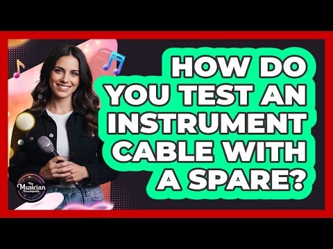 How Do You Test An Instrument Cable With A Spare?