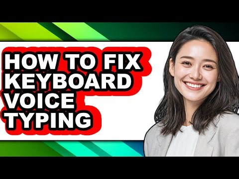 How to Fix Keyboard Voice Typing (updated)