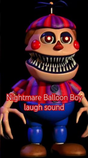 Nightmare Balloon Boy laugh sound
