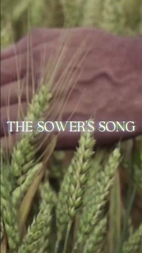 The Sower's Song | Parable of The Sower |