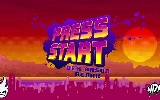 MDK - Press Start (Dex Arson Remix)