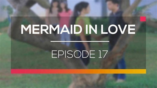 Mermaid In Love - Season 1 - Episode 17