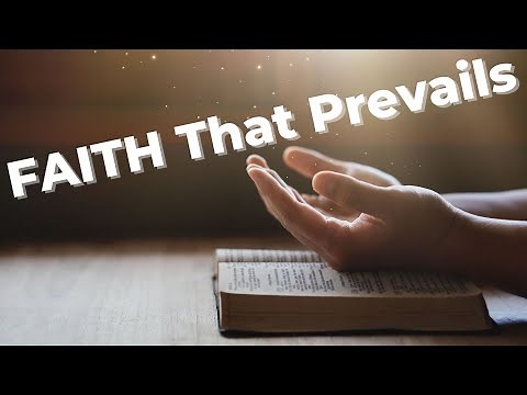 Faith that Prevails: Powerful Testimonies from the Bible to Encourage You