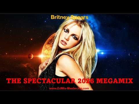 Britney Spears - THE SPECTACULAR 2026 MEGAMIX