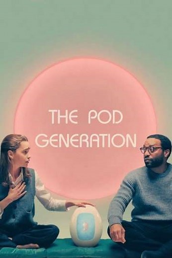 The Pod Generation (2023) - Movie