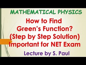 LECTURE - 02 | How to Find Green's Function | Mathematical Physics | NET | GATE | TIFR | JEST