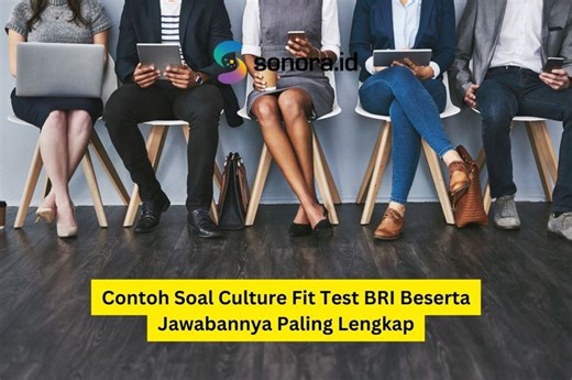 Contoh Soal Culture Fit Test BRI Beserta Jawabannya Paling Lengkap - Sonora.id