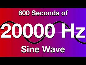20000Hz (20kHz) Sine Wave Test Tone - 600 Seconds (10 Minutes)