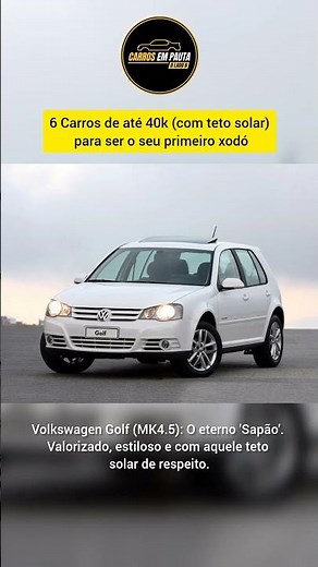 6 Carros de até 40k (com teto solar) para ser seu primeiro xodó!
