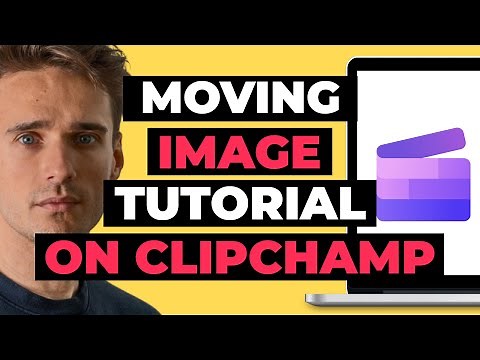 ClipChamp Moving Image Tutorial - 2023