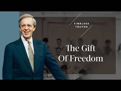 The Gift of Freedom | Timeless Truths – Dr. Charles Stanley