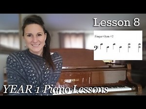 Lesson 8 Finger Gym #2 | Free Beginner Piano Lessons - [Year 1] Lesson 1-8