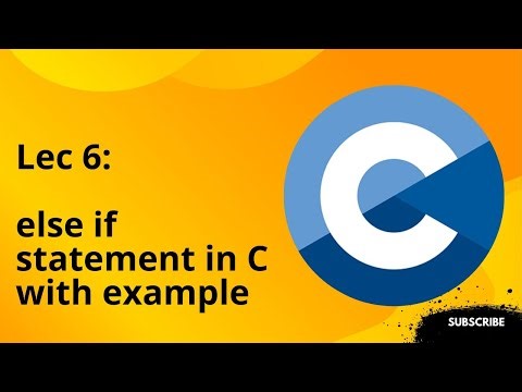 Lecture 6: else if statement in C with example
