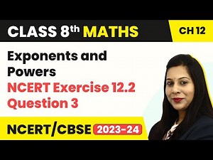 Class 8 Maths Chapter 12 | NCERT Exercise 12.2 Question 3 - Exponents and Powers