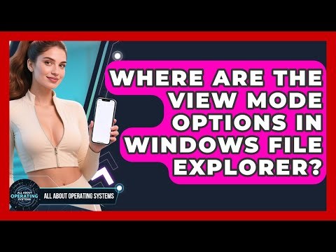 Where Are The View Mode Options In Windows File Explorer? - All About Operating Systems