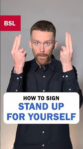 How to sign Stand Up For Yourself: BSL Sign of the Day 221