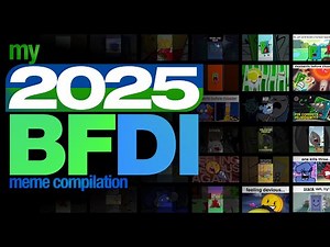 my 2025 bfdi meme compilation