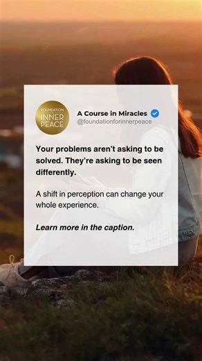 A Course in Miracles teaches that the real solution to any problem is not in the world—it’s in the mind. We try to fix things on the outside, but the Course reminds us that the world is just a projection of our thoughts. When you change the way you see, the problem itself begins to fall away. Peace comes not from controlling events, but from choosing a higher perspective. ✨ “I could see peace instead of this.” —ACIM, W-34 You don’t need to struggle for answers. You just need a new vision—one ali