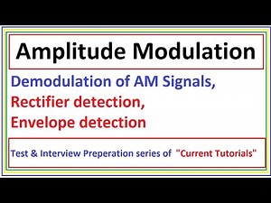 Demodulation of Amplitude Modulation Signals | Rectifier detection | Envelope detection
