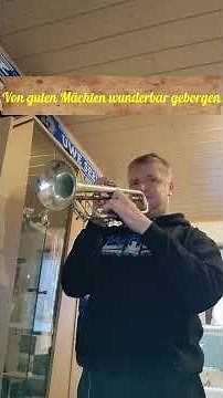 Von guten Mächten wunderbar geborgen