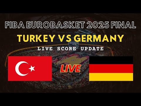 Turkey vs Germany Live Scores | FIBA EuroBasket 2025 Basketball Final