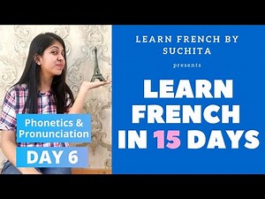 Learn French in 15 days (Day 6) - Phonetics & Pronunciation | By Suchita | +91-8920060461