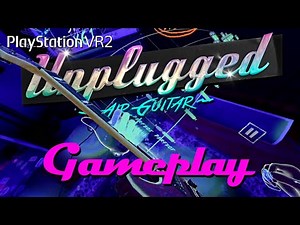 Unplugged Air Guitar PSVR2 - Gameplay, First Impressions