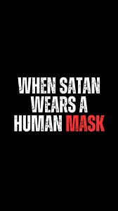 8.4K views · 2K reactions | When Satan Wears a Human Mask The...