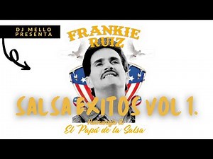 Frankie Ruiz Salsa Exitos Vol.1🇵🇷🇵🇷-Mixed By DJ Mello