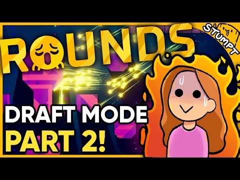 Draft Mode: Part 2 - Draft Harder! - Rounds
