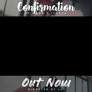 YO MAPS FT IYANYA - Confirmation Video and Audio Out Now https://youtu.be/katIossPWoo?si=w4-Kzhg4t1P3X_3k | Traverce