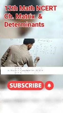 🔥 Matrices & Determinants Full Explanation 💯 | XIIth Maths NCERT Chapter 3 | Easy Concepts 📘