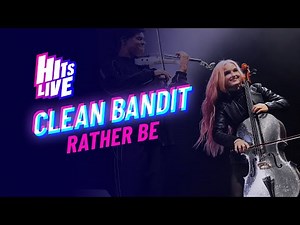 Clean Bandit - Rather Be (Live at Hits Live)