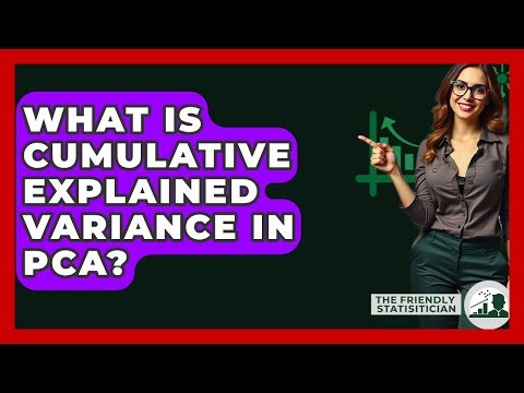 What Is Cumulative Explained Variance In PCA? - The Friendly Statistician