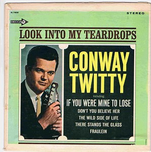 Conway Twitty - Look Into My Teardrops