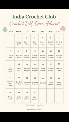 India Crochet Club on Instagram: "Introducing the India Crochet Club – Crochet Self-Care Advent Calendar — 25 days of tiny rituals to help you slow down, create, and reconnect with your craft. If you’ve been feeling overwhelmed, low on creative energy, or drowning in WIPs… this is your gentle reminder to enjoy crochet the way it’s meant to be: ✨ Slow ✨ Nourishing ✨ Joyful Each day is simple, doable, and designed to help you feel grounded — even on the busiest days. Save this post to follow along