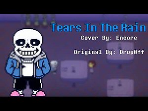 "Tears In The Rain" [UnderTale: Concepted Neutral Run]