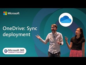 OneDrive: Secure sync deployment | Microsoft 365 Community Conference