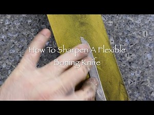 How To Sharpen A Flexible Boning Knife
